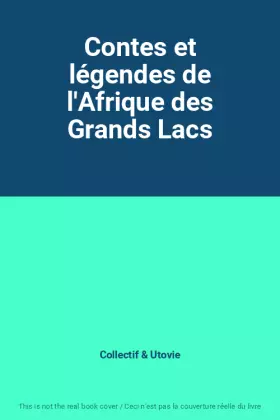 Couverture du produit · Contes et légendes de l'Afrique des Grands Lacs