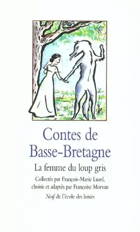 Couverture du produit · Contes de Basse-Bretagne : La Femme du loup gris