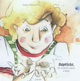 Couverture du produit · Baptiste, fils d'ostréiculteur à Mèze