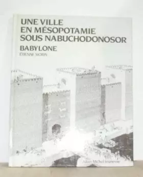 Couverture du produit · Une ville en Mésopotamie sous Nabuchodonosor