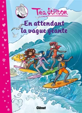 Couverture du produit · Téa Stilton - Tome 04: En attendant la vague géante