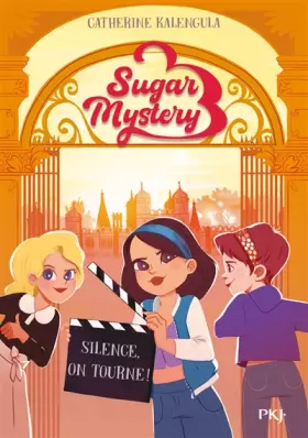 Couverture du produit · Sugar Mystery - Tome 2 Silence, on tourne !