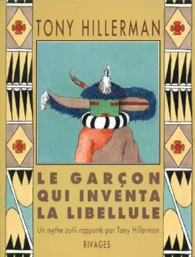 Couverture du produit · Le garçon qui inventa la libellule : Un mythe zuñi