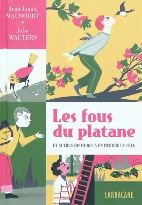 Couverture du produit · Les fous du platane : Et autres histoires à en perdre la tête
