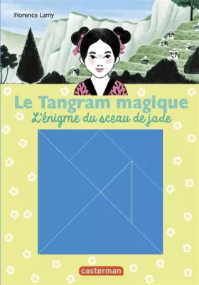 Couverture du produit · Le Tangram magique, Tome 3 : L'Enigme du sceau de jade