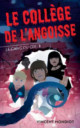 Couverture du produit · Le Gang du CDI - T1 Le collège de l'angoisse