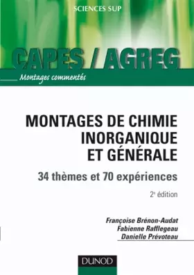 Couverture du produit · Montages de chimie inorganique et générale - 2ème édition - 34 thèmes et 70 expériences: 34 thèmes et 70 expériences
