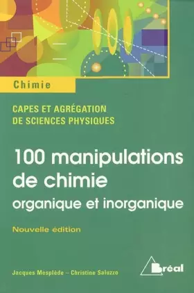 Couverture du produit · 100 manipulations de chimie : Organique et inorganique