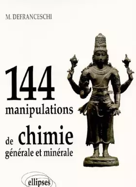 Couverture du produit · Cent quarante-quatre (144) manipulations de chimie générale et minérale