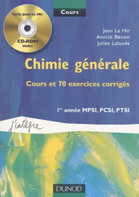 Couverture du produit · Cours de chimie générale avec CD-Rom - Cours et exercices corrigés - 1re année MPSI, PCSI, PTSI