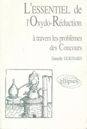 Couverture du produit · L'essentiel de... à travers les problèmes des concours : L'essentiel de oxydoréduction