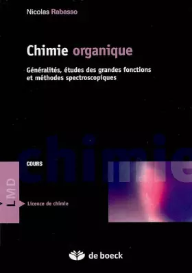 Couverture du produit · Chimie organique Cours et applications : Généralités, études des grandes fonctions et méthodes spectroscopiques