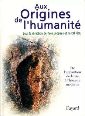 Couverture du produit · Aux origines de l'humanité De l'apparition de la vie à l'homme moderne