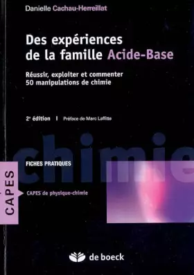Couverture du produit · Des expériences de la famille Acide-Base : Réussir, exploiter et commenter 50 manipulations de chimie