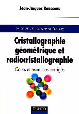 Couverture du produit · Cristallographie géométrique et radiocristallographie : Cours et exercices corrigés