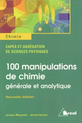 Couverture du produit · 100 manipulations de chimie : Générale et analytique