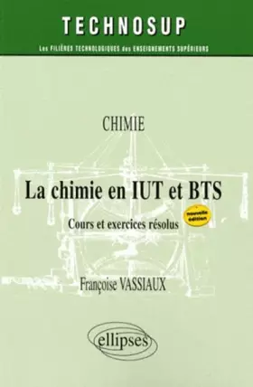 Couverture du produit · La chimie en IUT et BTS : Cours et exercices résolus