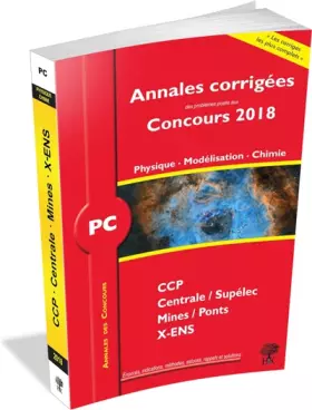 Couverture du produit · Annales 2018 CCP Mines Centrale Polytechnique: Physique, Modélisation et Chimie PC