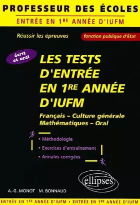 Couverture du produit · Les tests d'entrée en premiere année d'IUFM : Ecrit et oral professeur des écoles, fonction publique