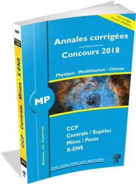 Couverture du produit · Annales corrigées concours 2018 MP phyqique modélisation chimie