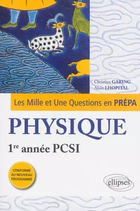 Couverture du produit · Les 1001 Questions en Prépa Physique Première Année PCSI Programme 2013
