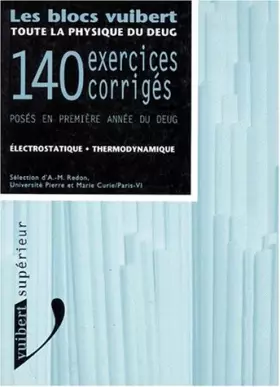 Couverture du produit · TOUTE LA PHYSIQUE DU DEUG. Electrostatique-Thermodynamique, 140 exercices corrigés posés en première année de DEUG