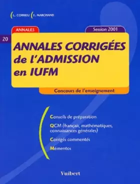 Couverture du produit · Annales Corrigees De L'Admission En Iufm. Session 2001