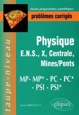 Couverture du produit · Problèmes corrigés de Physique, Polytechnique, ULM, Centrale, Mines, PC*/PC/MP*/MP/PSI*/PSI