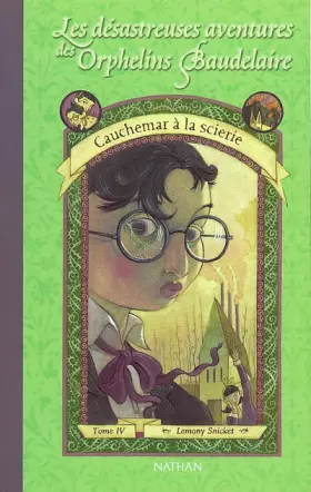 Couverture du produit · Les Désastreuses Aventures des orphelins Baudelaire, tome 4 : Cauchemar à la scierie