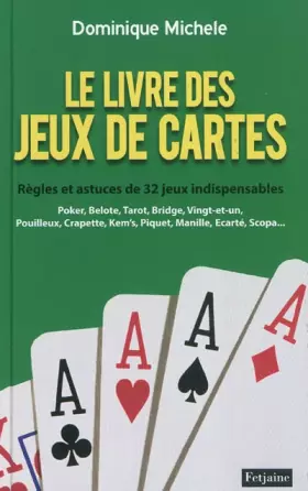 Couverture du produit · Le livre des jeux de cartes: Règles et astuces de 32 jeux indispensables