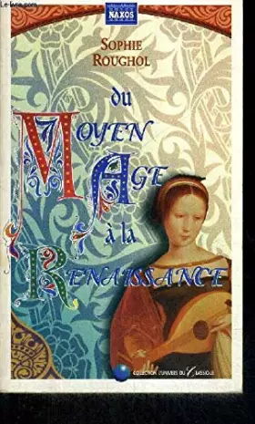 Couverture du produit · DU MOYEN AGE A LA RENAISSANCE - COLLECTION L'UNIVERS DU CLASSIQUE