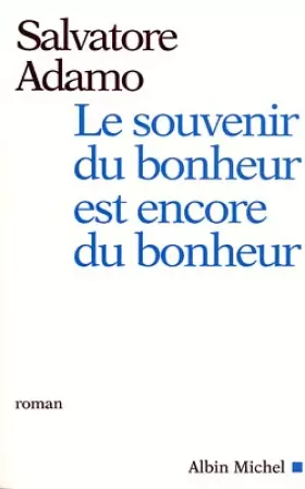 Couverture du produit · Le souvenir du bonheur est encore du bonheur