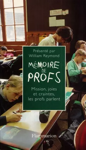 Couverture du produit · MEMOIRE DE PROFS. Mission, joies et craintes... les profs parlent