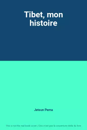 Couverture du produit · Tibet, mon histoire