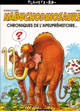 Couverture du produit · Nabuchodinosaure - Chroniques de l'apeupréhistoire