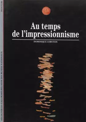 Couverture du produit · Au temps de l'impressionnisme: (1863-1886)