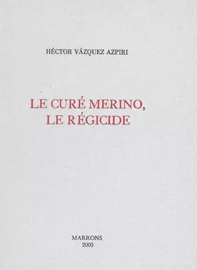 Couverture du produit · Le curé Merino, le régicide