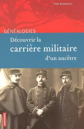 Couverture du produit · Découvrir la carrière militaire d'un ancêtre