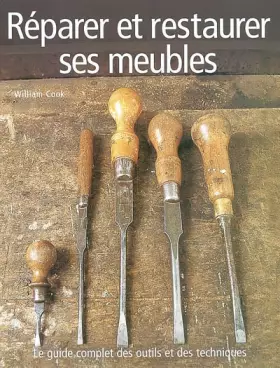 Couverture du produit · Réparer et restaurer ses meubles