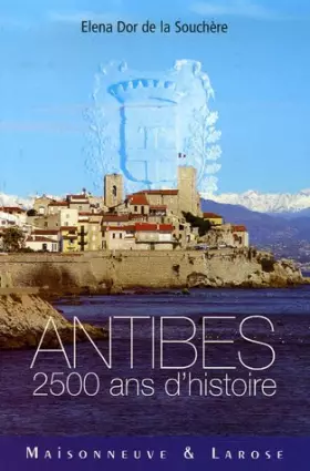 Couverture du produit · Antibes: 2500 Ans d'histoire