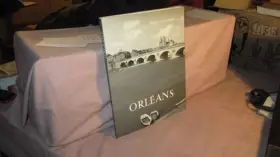 Couverture du produit · Orléans : . Présentation de Roger Secrétain,... Notices historiques et archéologiques de Louis Monnier et Pierre Jouvellier. Ph