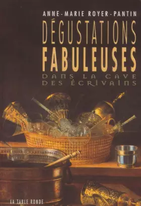 Couverture du produit · Dégustations fabuleuses dans la cave des écrivains