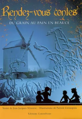Couverture du produit · Rendez-vous contes : Du grain au pain en Beauce