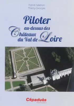 Couverture du produit · Piloter au-dessus des Châteaux du Val de Loire