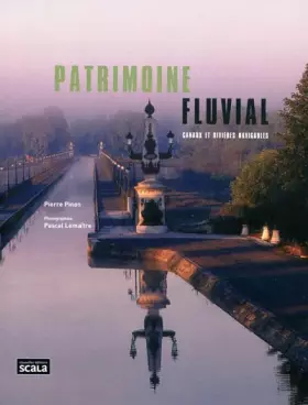 Couverture du produit · Patrimoine fluvial: Canaux et rivières navigables