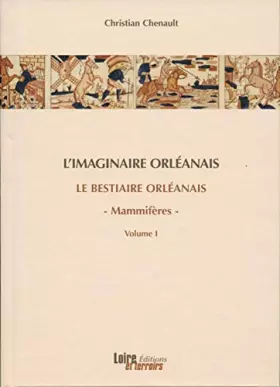 Couverture du produit · Le Bestiaire Orléanais (volume 1 + coffret)