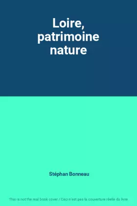 Couverture du produit · Loire, patrimoine nature