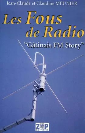 Couverture du produit · Les fous de Radio :Gatinais FM Story