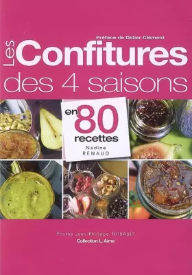 Couverture du produit · Les confitures des 4 saisons en 80 recettes