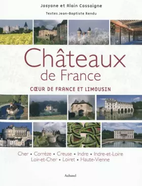 Couverture du produit · Châteaux de France, tome 1 : Coeur de France et Limousin